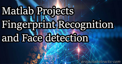 Fingerprint Recognition and Face detection Projects